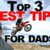 Top 3 Best Tips/Advice for Dads or Parents of kids