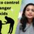 How to control your anger with kids? Anger management tips