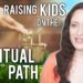 Raising Children On The Spiritual Path