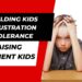 How to Help Your Child Build Frustration Tolerance: Tips for