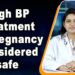 High blood pressure treatment in pregnancy is safe, prevents maternal